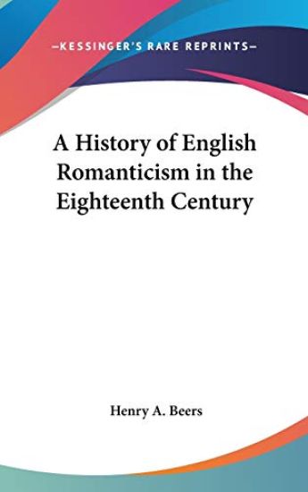 History of English Romanticism in the Eighteenth Century