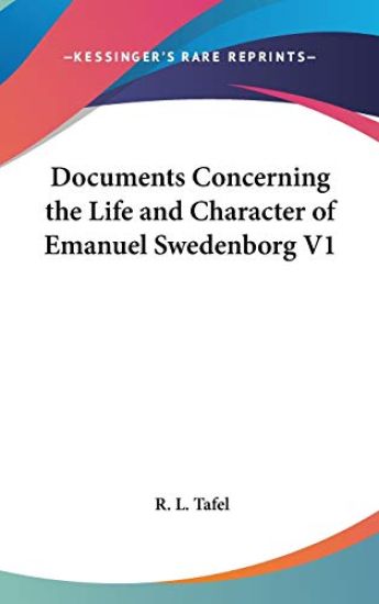 Documents Concerning the Life and Character of Emanuel Swedenborg V1