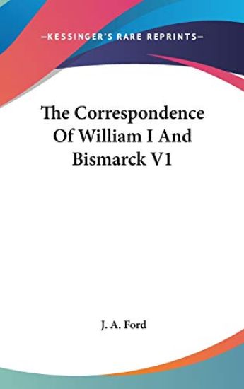 THE CORRESPONDENCE OF WILLIAM I AND BISM