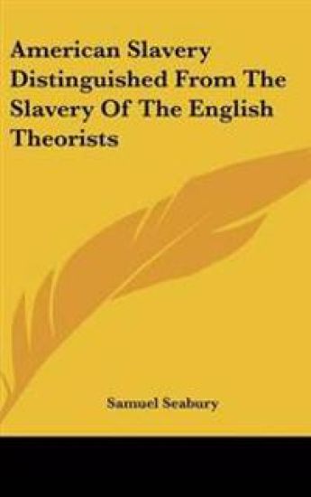 American Slavery Distinguished From The Slavery Of The English Theorists