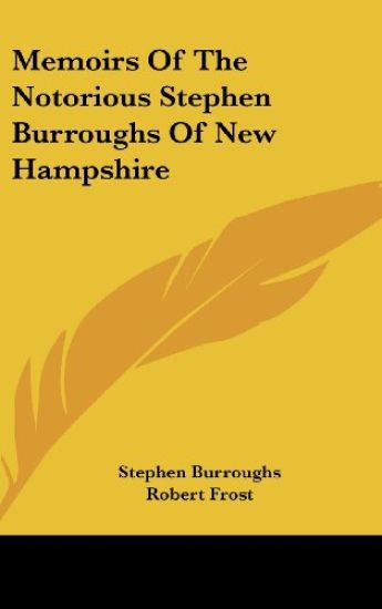 Memoirs Of The Notorious Stephen Burroughs Of New Hampshire
