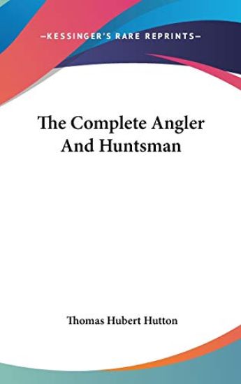 THE COMPLETE ANGLER AND HUNTSMAN