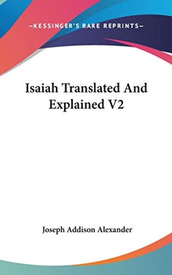 Isaiah Translated And Explained V2