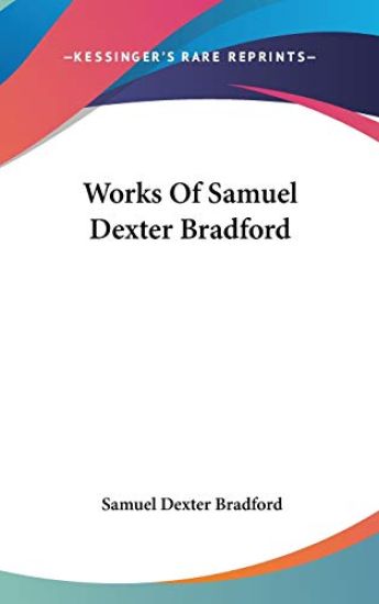 Works Of Samuel Dexter Bradford