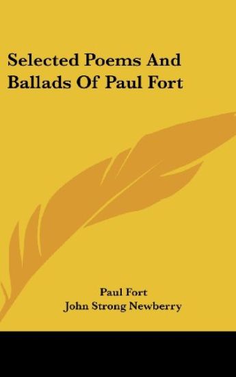 SELECTED POEMS AND BALLADS OF PAUL FORT