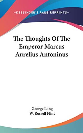 THE THOUGHTS OF THE EMPEROR MARCUS AUREL