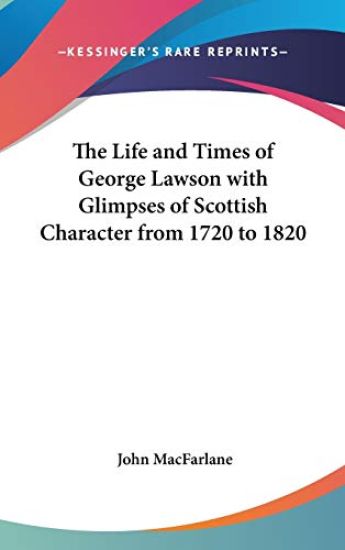 THE LIFE AND TIMES OF GEORGE LAWSON WITH