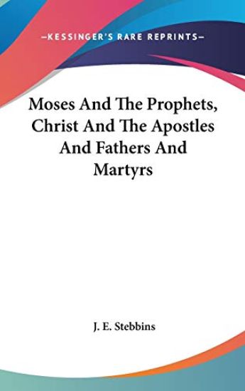 Moses And The Prophets, Christ And The Apostles And Fathers And Martyrs
