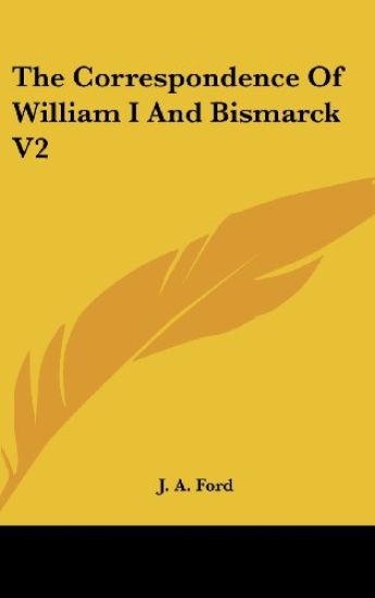 THE CORRESPONDENCE OF WILLIAM I AND BISM