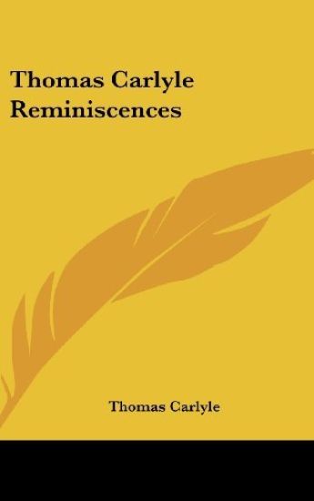 Thomas Carlyle Reminiscences