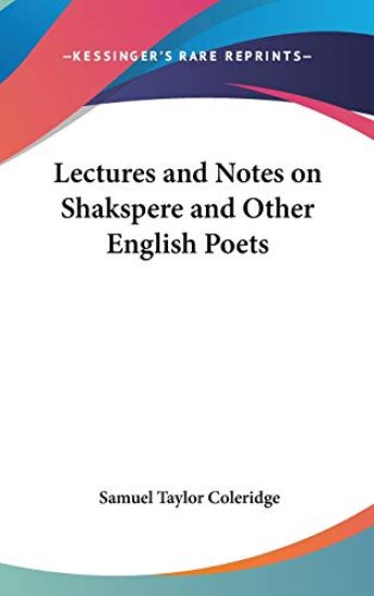 Lectures And Notes On Shakspere And Other English Poets