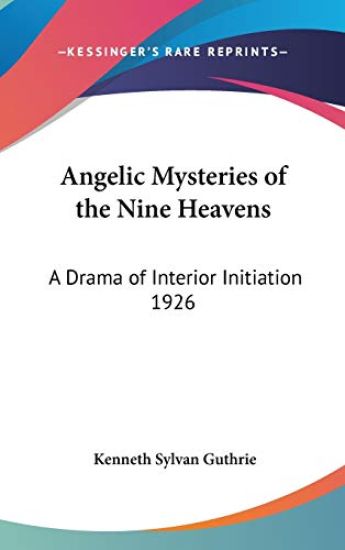 ANGELIC MYSTERIES OF THE NINE HEAVENS: A