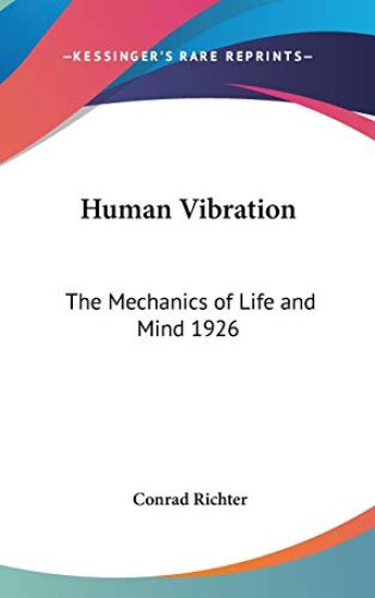 HUMAN VIBRATION: THE MECHANICS OF LIFE A