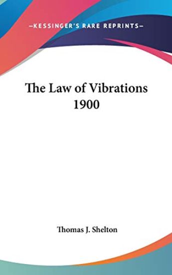 THE LAW OF VIBRATIONS 1900