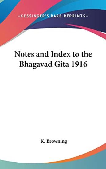 NOTES AND INDEX TO THE BHAGAVAD GITA 191