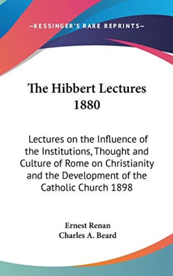 THE HIBBERT LECTURES 1880: LECTURES ON T