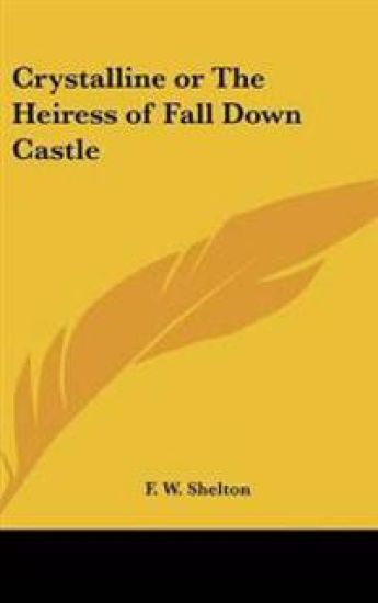 Crystalline or The Heiress of Fall Down Castle