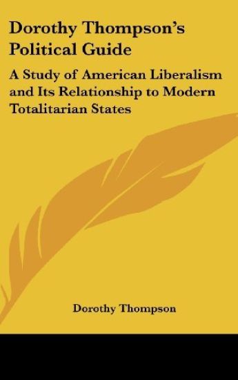 DOROTHY THOMPSON'S POLITICAL GUIDE: A ST