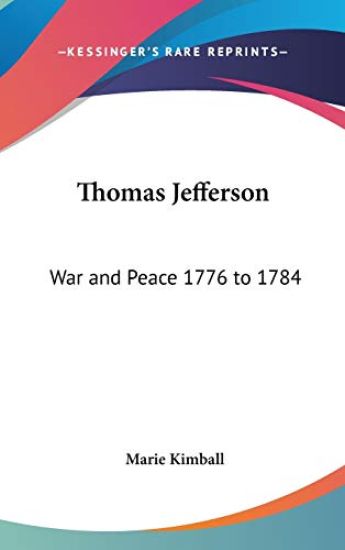 THOMAS JEFFERSON: WAR AND PEACE 1776 TO