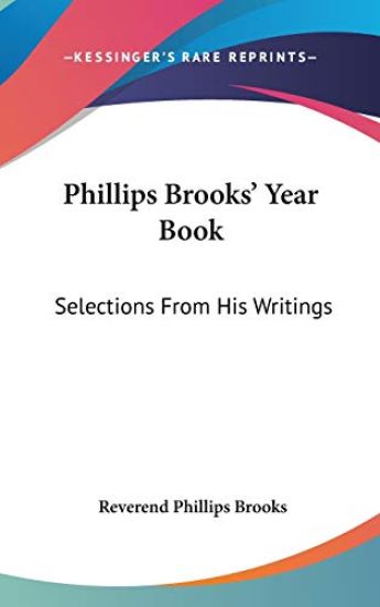 PHILLIPS BROOKS' YEAR BOOK: SELECTIONS F