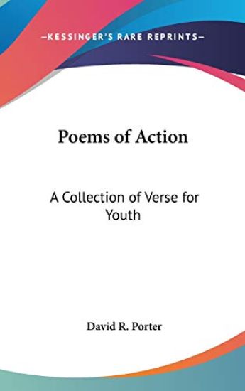 POEMS OF ACTION: A COLLECTION OF VERSE F