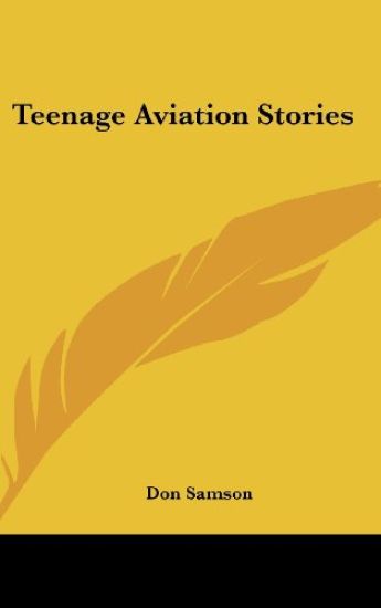 TEENAGE AVIATION STORIES