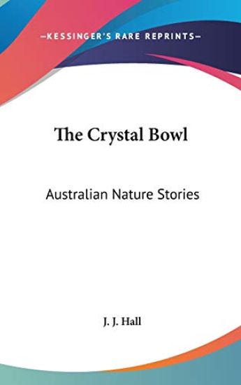 THE CRYSTAL BOWL: AUSTRALIAN NATURE STOR