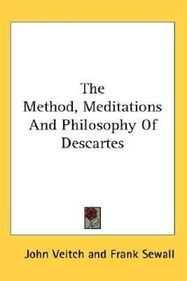 THE METHOD, MEDITATIONS AND PHILOSOPHY O