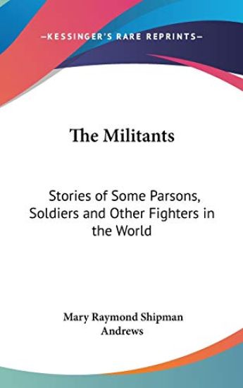 THE MILITANTS: STORIES OF SOME PARSONS,