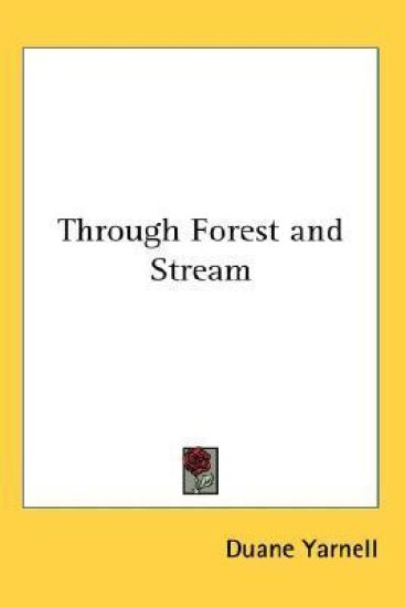 THROUGH FOREST AND STREAM