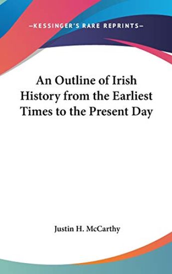 AN OUTLINE OF IRISH HISTORY FROM THE EAR