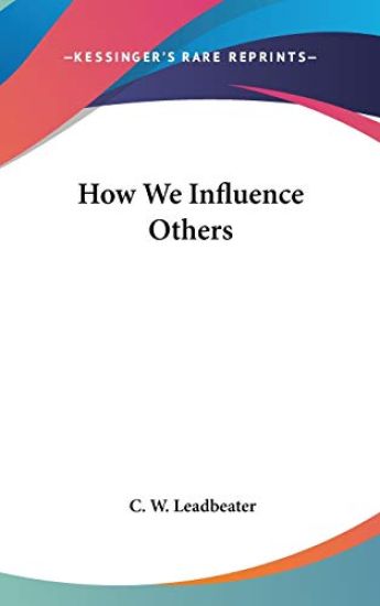 HOW WE INFLUENCE OTHERS