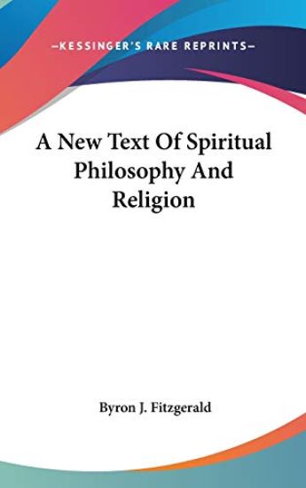A NEW TEXT OF SPIRITUAL PHILOSOPHY AND R