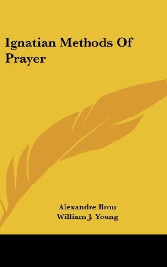 IGNATIAN METHODS OF PRAYER