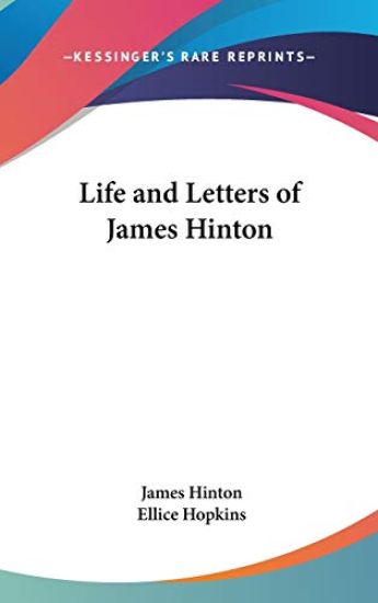 LIFE AND LETTERS OF JAMES HINTON