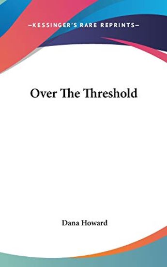 OVER THE THRESHOLD