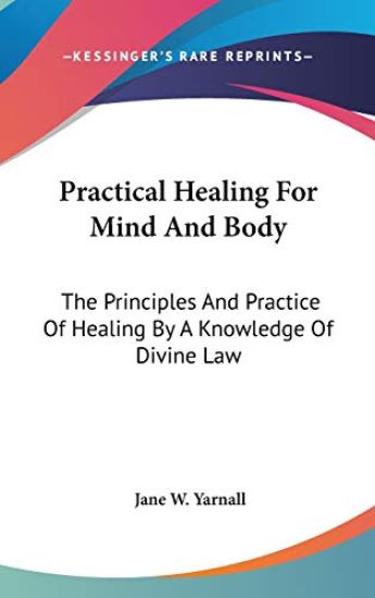 PRACTICAL HEALING FOR MIND AND BODY: THE