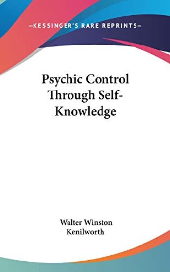 PSYCHIC CONTROL THROUGH SELF-KNOWLEDGE