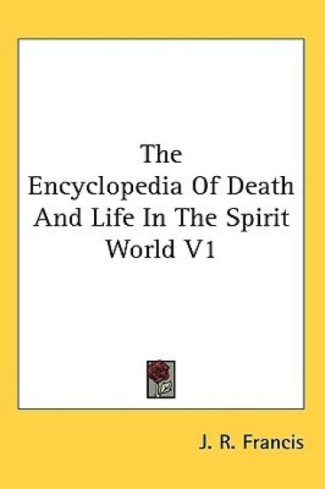 THE ENCYCLOPEDIA OF DEATH AND LIFE IN TH