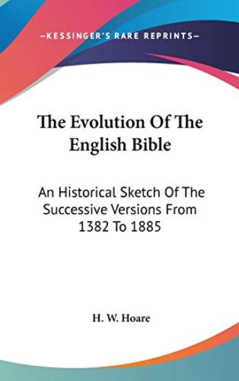 THE EVOLUTION OF THE ENGLISH BIBLE: AN H