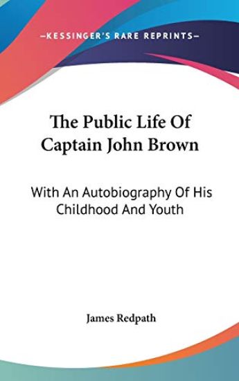 Public Life Of Captain John Brown