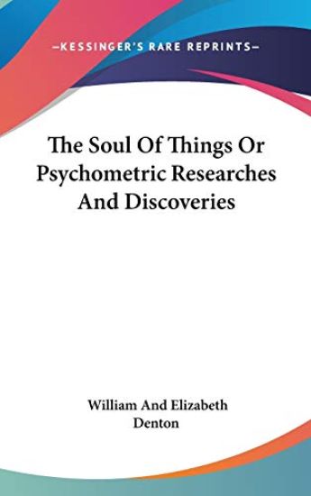 THE SOUL OF THINGS OR PSYCHOMETRIC RESEA