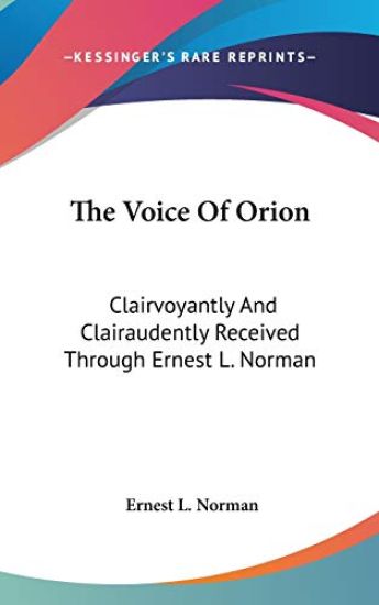 THE VOICE OF ORION: CLAIRVOYANTLY AND CL