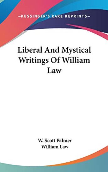 LIBERAL AND MYSTICAL WRITINGS OF WILLIAM