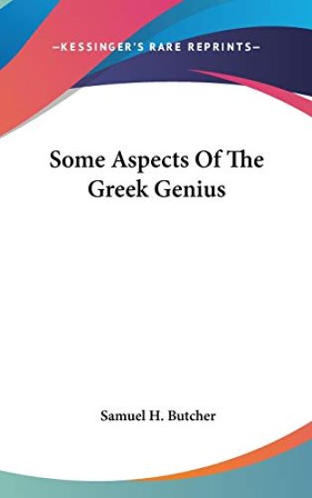 SOME ASPECTS OF THE GREEK GENIUS