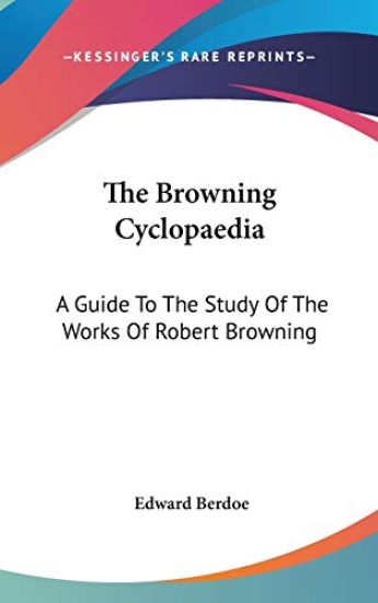 THE BROWNING CYCLOPAEDIA: A GUIDE TO THE