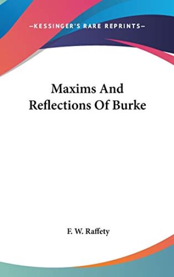 MAXIMS AND REFLECTIONS OF BURKE