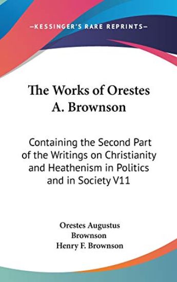 Works Of Orestes A. Brownson