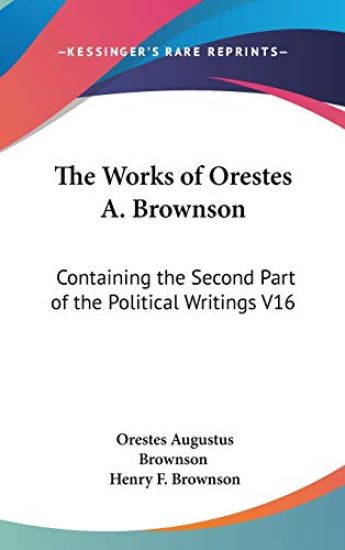 Works Of Orestes A. Brownson