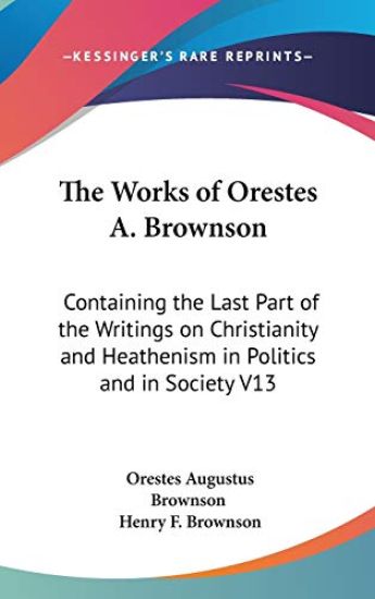 Works Of Orestes A. Brownson